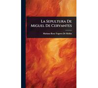 La Sepultura De Miguel De Cervantes