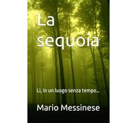 La sequoia: Lì, in un luogo senza tempo…