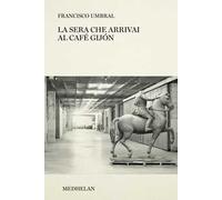 La sera che arrivai al Café Gijón