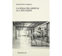 La sera che arrivai al Café Gijón - 2026 - Edizioni Medhelan