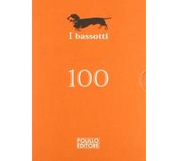 La sera della prima, + vol.: Gli autori dei primi 100 Bassotti. Vita e opere