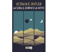 Octavia E. Butler – La sera, il giorno e la notte – SUR