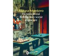 La sera in cui Bobby non scese a giocare - 2026 - Guanda