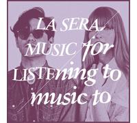 La Sera Music for Listening to Music To (Vinyl LP) 12" Album
