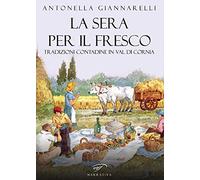 La sera per il fresco. Tradizioni contadine in Val di Cornia
