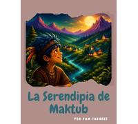 La Serendipia de Maktub