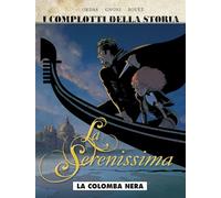 La serenissima - la colomba nera: Vol. 1