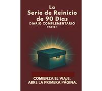 La Serie de Reinicio de 90 Días - Diario Complementario: Parte 1 (Días 1-90): Un Compañero Diario Guiado para la Reflexión, el Seguimiento del Estado de Ánimo y el Crecimiento Emocional