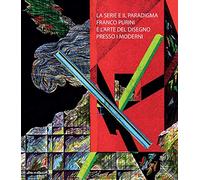 La serie e il paradigma. Franco Purini e l'arte del disegno presso i moderni