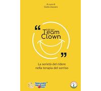 La serietà del ridere nella terapia del sorriso: Dream Team Clown