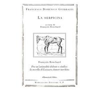 La serpicina. Fra un'animalità dolente e vindice: la novella di Lazzaro, tintore turchino