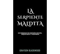 La Serpiente Maldita: un Romance de Fantasía Oscura, Inquietante y Prohibida