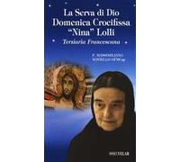 La serva di Dio Domenica crocifissa «Nina» Lolli