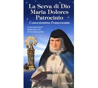 La serva di Dio Maria Dolores Patrocinio. Concezionista francescana