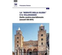 La «servitù della gleba» e il villanaggio. Italia centro-meridionale (secoli XII-XIV)