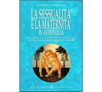 La sessualità e la maternità in astrologia. I pianeti, gli asteroidi e le stelle ci guidano alla comprensione dell'amore