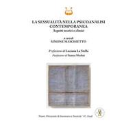 La sessualità nella psicoanalisi contemporanea. Aspetti teorici e clinici