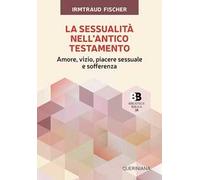La sessualità nell'Antico Testamento. Amore, vizio, piacere sessuale e sofferenza