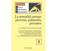 La sessualità umana: perversa, polimorfa, pervasiva
