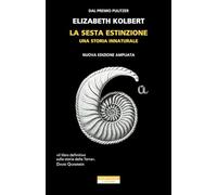 LA SESTA ESTINZIONE. UNA STORIA INNATURALE - KOLBERT ELIZABETH - Neri Pozza