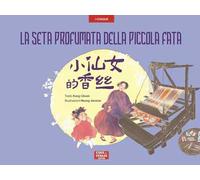 La seta profumata della piccola fata. Ediz. cinese e italiana