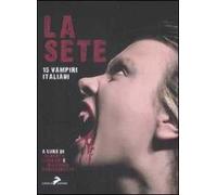 La sete. 15 vampiri italiani