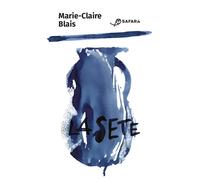 La Sete - Blais Marie-Claire - 2023 - Safarà Editore