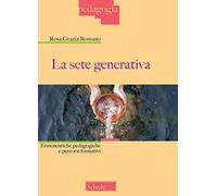 La sete generativa. Ermeneutiche pedagogiche e percorsi formativi