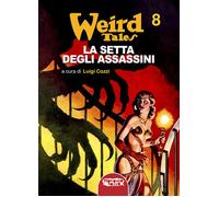 La setta degli assassini. Weird Tales. Vol. 8 - 2023 - Profondo R