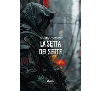 La setta dei sette - Vomiero Gianluca