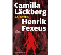 La setta [Paperback] Läckberg, Camilla; Fexeus, Henrik and Cangemi, Laura