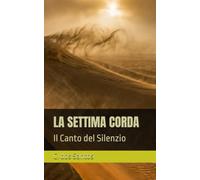 LA SETTIMA CORDA: Il Canto del Silenzio