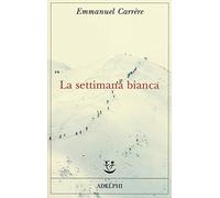 La settimana bianca - Carrère Emmanuel