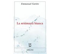 La settimana bianca - Carrère Emmanuel