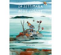 La settimana delle sorelle. Ediz. a colori - Ruta Matilda