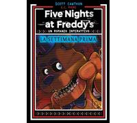 La settimana prima. Un romanzo interattivo. Five Nights at Freddy’s [Paperback]