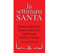 La Settimana santa. Tutti i testi ufficiali
