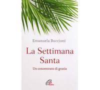 La settimana santa. Un concentrato di grazia