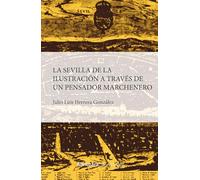 La Sevilla de la Ilustración a través de un pensador marchenero