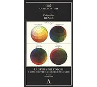 La sfera dei colori e altri scritti sul colore e sull'arte