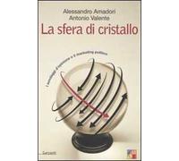 La sfera di cristallo. I sondaggi d'opinione e il marketing politico