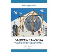 La sfera e la rosa. Pasquëjràr con Pietro Corzetto Vignot - Scala Pierangelo