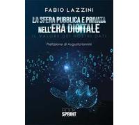 La sfera pubblica e privata nell’era digitale. Il valore dei nostri dati