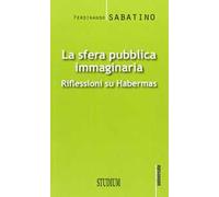 La sfera pubblica immaginaria. Riflessioni su Habermas
