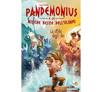 La sfida degli dei. Pandemonius e le mitiche bestie dell'Olimpo. Vol. 3