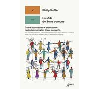 La sfida del bene comune. Come riconoscere e promuovere i valori democratici di una comunità