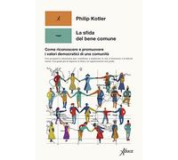 La sfida del bene comune. Come riconoscere e promuovere i valori democratici di una comunità