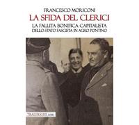9788832871241 La sfida del Clerici. La fallita bonifica capitali... Agro Pontino