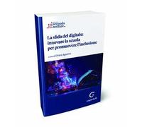 La sfida del digitale: innovare la scuola per promuovere l’inclusione