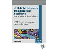 La sfida del meticciato nella migrazione musulmana. Una ricerca sul territorio milanese